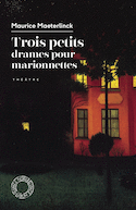 Trois petits drames pour marionnettes [nouvelle édition]